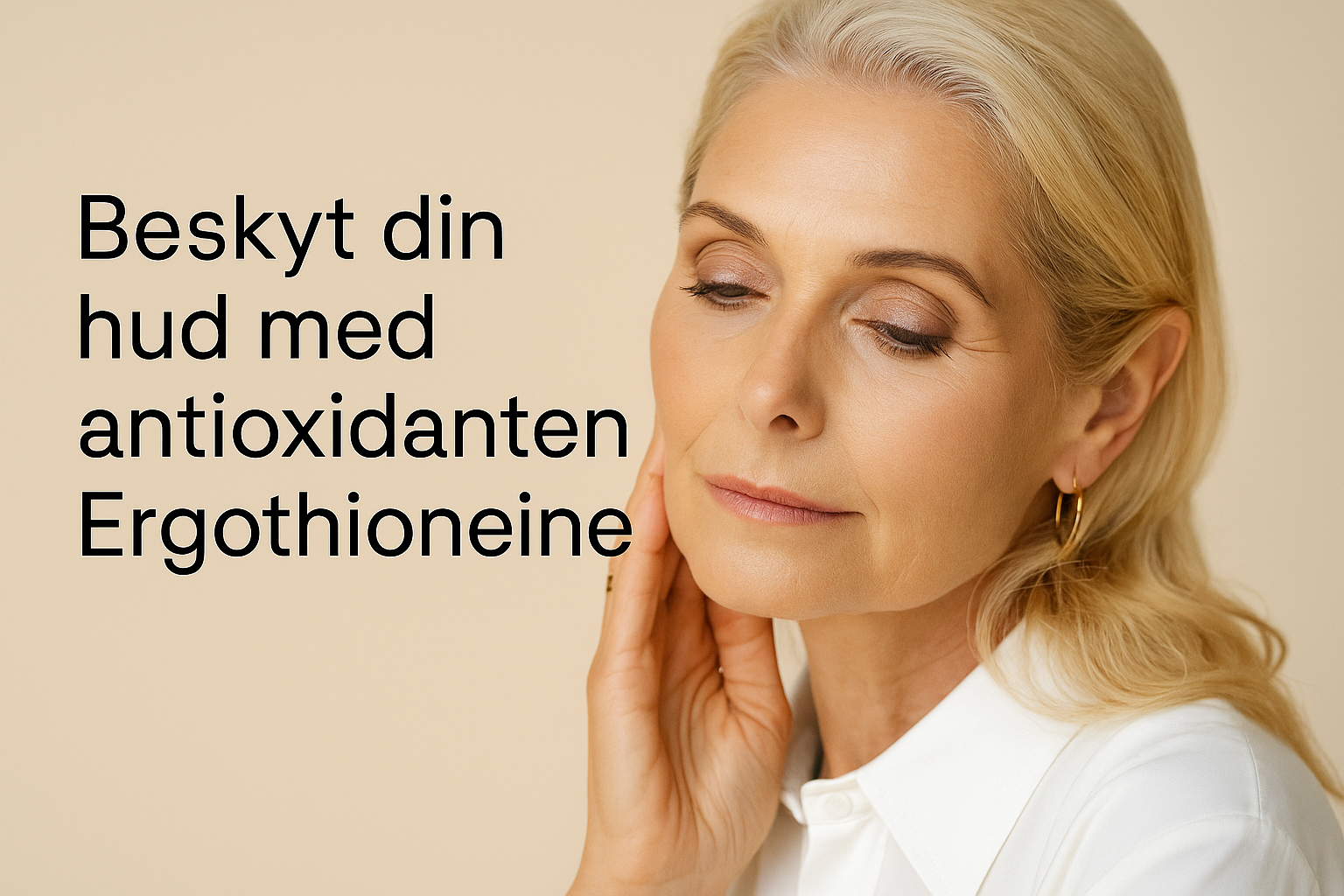 Ergothioneine – stabil antioxidant til huden – Trondahl Skincare